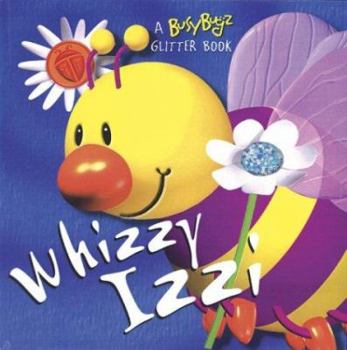 Board book Whizzy Izzi: A Busybugz Glitter Book