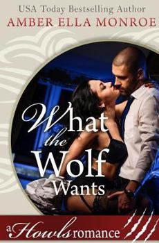 What the Wolf Wants - Book #2 of the Wolf Mated