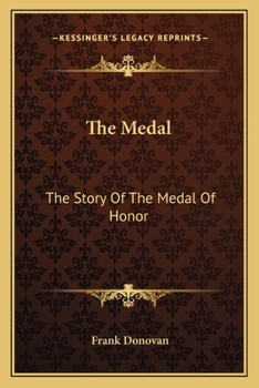 Paperback The Medal: The Story Of The Medal Of Honor Book