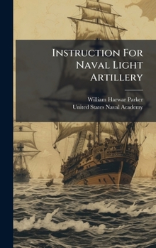 Hardcover Instruction For Naval Light Artillery Book
