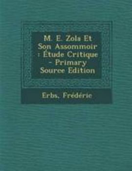 Paperback M. E. Zola Et Son Assommoir: ?tude Critique - Primary Source Edition [French] Book