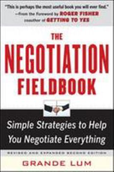 Paperback The Negotiation Fieldbook, Second Edition: Simple Strategies to Help You Negotiate Everything Book