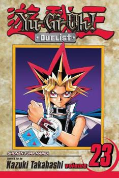 Yu-Gi-Oh!: The Duelist Vol. 23 (Yu-Gi-Oh! (Graphic Novels)) - Book #30 of the Yu-Gi-Oh! (Original Numbering)