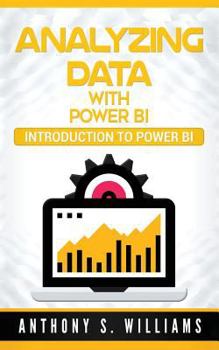 Paperback Analyzing Data with Power Bi: Introduction to Power Bi Book