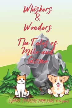 Paperback Whiskers & Wonders: The Tales of Milo and Gizmo storys for 8-12 years Book
