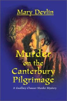 Hardcover Murder on the Canterbury Pilgrimage: A Geoffrey Chaucer Murder Mystery Book