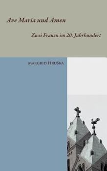 Paperback Ave Maria und Amen: Zwei Frauen im 20. Jahrhundert [German] Book