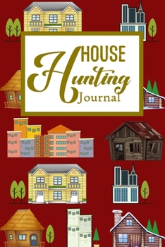 House Hunting Journal: House Hunting Journal Realtor First Time New Buying Buyer Purchasing Home