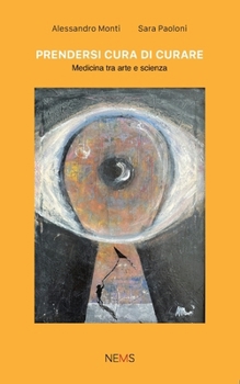 Paperback Prendersi cura di curare: Medicina tra arte e scienza [Italian] Book