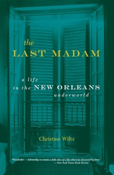 Paperback The Last Madam : A Life in the New Orleans Underworld Book