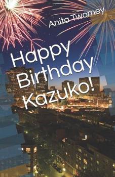 Paperback Happy Birthday Kazuko! Book