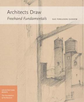 Architects Draw: Freehand Fundamentals (Architectural Briefs) - Book  of the Architecture Briefs
