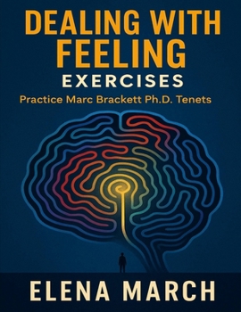 Paperback Dealing with Feeling Exercises: Practice Marc Brackett Ph.D. Tenets Book