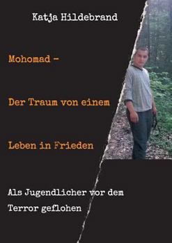 Paperback Mohomad - Der Traum von einem Leben in Freiheit: Als Jugendlicher vor dem Terror geflohen [German] Book