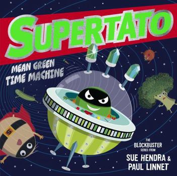 Supertato: Mean Green Time Machine - Book #12 of the Supertato