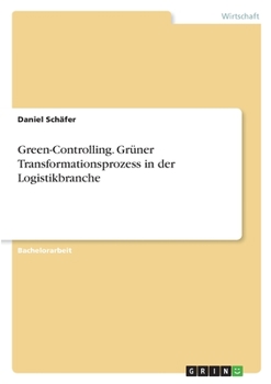 Paperback Green-Controlling. Grüner Transformationsprozess in der Logistikbranche [German] Book