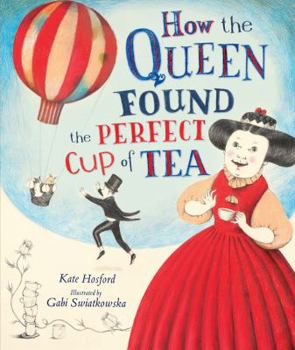 Hardcover How the Queen Found the Perfect Cup of Tea Book