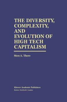 Paperback The Diversity, Complexity, and Evolution of High Tech Capitalism Book