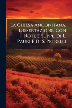 Paperback La Chiesa Anconitana, Dissertazione. Con Note E Suppl. Di L. Pauri E Di S. Petrelli [Italian] Book