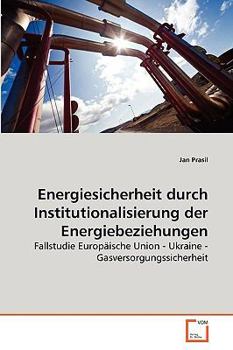 Paperback Energiesicherheit durch Institutionalisierung der Energiebeziehungen [German] Book