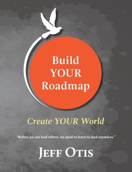 Paperback Build YOUR Roadmap: Create YOUR World Book