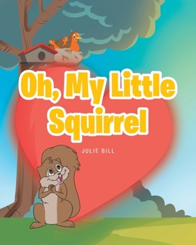 Paperback Oh, My Little Squirrel Book