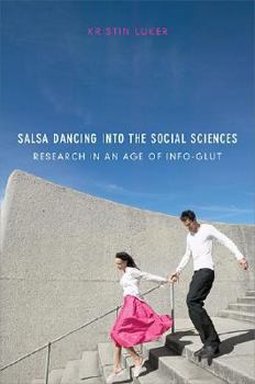 Hardcover Salsa Dancing Into the Social Sciences: Research in an Age of Info-Glut Book