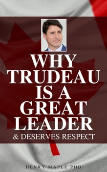 Paperback Why Trudeau is a Great Leader: Hilarious Blank Book (Anti-Trudeau Series) Book