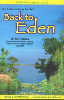 Paperback Back to Eden: The Classic Guide to Herbal Medicine, Natural Foods, and Home Remedies Since 1939 Book