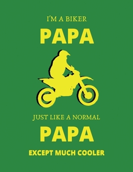 Paperback I'm a biker papa just like a normal papa except much cooler: A Journal, Notepad, or Diary to write down your thoughts. - 100 Page - 8.5x11 >College Ru Book