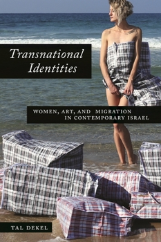 Paperback Transnational Identities: Women, Art, and Migration in Contemporary Israel Book