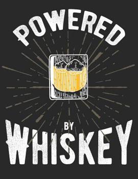 Whiskey Tasting Buch: Dein pers�nliches Verkostungsbuch zum selber ausf�llen ♦ f�r �ber 100 Whisky Sorten ♦ Gro�z�giges A4+ Format ♦ Motiv: Powered by whiskey - Glas