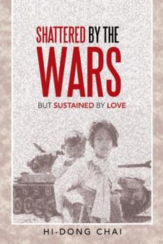 Paperback Shattered by the Wars: But Sustained by Love Book