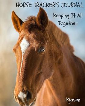 Paperback Horse Tracker's Journal: Keeping It All Together Book