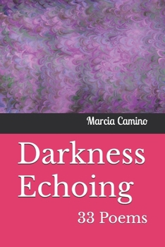 Paperback Darkness Echoing: 33 Poems Book