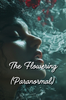 Paperback The Flowering (Paranormal) Book