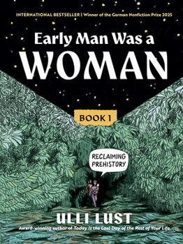 Hardcover Early Man Was a Woman: Reclaiming Prehistory Book