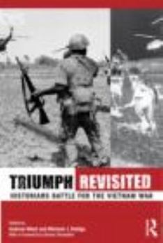 Paperback Triumph Revisited: Historians Battle for the Vietnam War Book