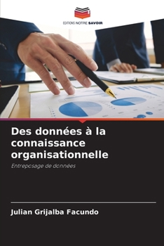 Paperback Des données à la connaissance organisationnelle [French] Book