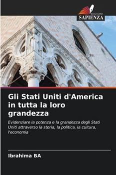 Paperback Gli Stati Uniti d'America in tutta la loro grandezza [Italian] Book