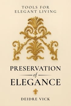 Paperback Preservation of Elegance: Tools for Elegant Living Book