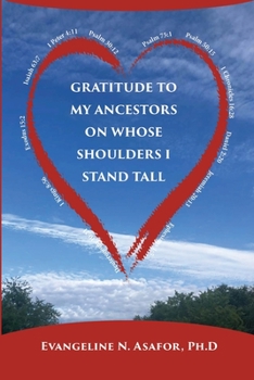 Paperback Gratitude to My Ancestors on Whose Shoulders I Stand Tall Book