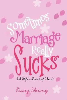 Paperback Sometimes Marriage Really Sucks: (A Wife's Point of View) Book