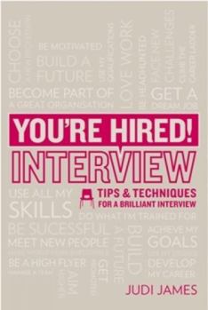 Paperback You're Hired! Interview: Tips and Techniques for a Brilliant Interview Book