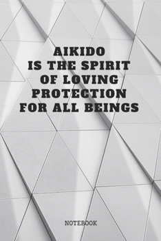 Notebook: I Love Aikido Martial Art Master Aikido Spirit Training Planner / Organizer / Lined Notebook (6" x 9")