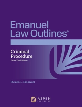 Emanuel Law Outlines for Criminal Procedure