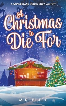 A Christmas to Die For (A Wonderland Books Cozy Mystery) - Book #4 of the A Wonderland Books Cozy Mystery