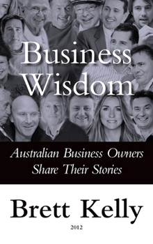 Hardcover Business Wisdom: Australian Business Owners Share Their Stories Book