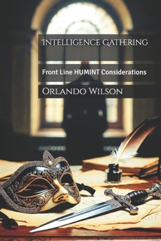 Paperback Intelligence Gathering: Front Line HUMINT Considerations Book