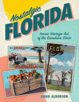 Paperback Nostalgic Florida: Iconic Vintage Art of the Sunshine State Book